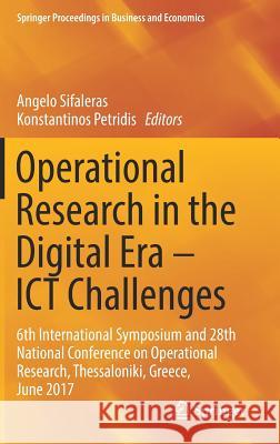Operational Research in the Digital Era - Ict Challenges: 6th International Symposium and 28th National Conference on Operational Research, Thessaloni Sifaleras, Angelo 9783319956657 Springer
