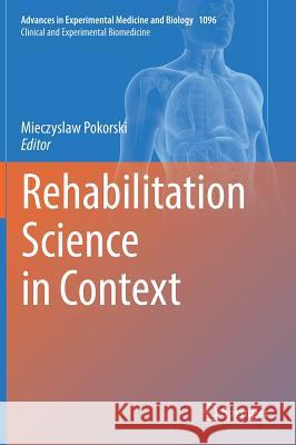 Rehabilitation Science in Context Mieczyslaw Pokorski 9783319957074 Springer