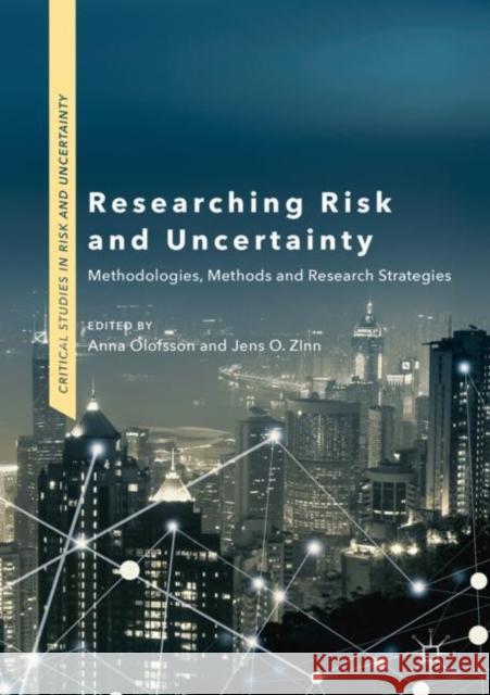 Researching Risk and Uncertainty: Methodologies, Methods and Research Strategies Olofsson, Anna 9783319958514