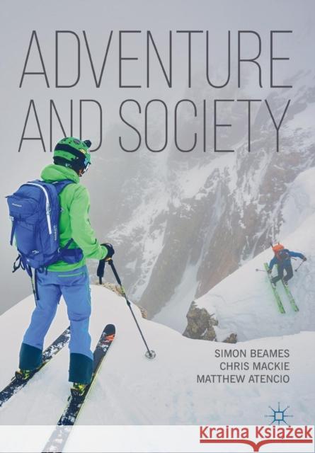 Adventure and Society Simon Beames Chris MacKie Matthew Atencio 9783319960616 Palgrave MacMillan