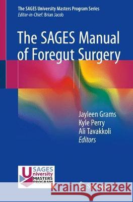 The Sages Manual of Foregut Surgery Grams, Jayleen 9783319961217 Springer