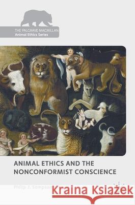 Animal Ethics and the Nonconformist Conscience Philip Sampson 9783319964058 Palgrave MacMillan