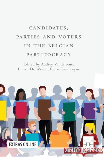 Candidates, Parties and Voters in the Belgian Partitocracy Audrey Vandeleene Lieven d Pierre Baudewyns 9783319964591 Palgrave MacMillan