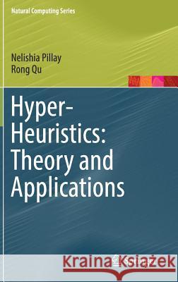 Hyper-Heuristics: Theory and Applications Pillay, Nelishia 9783319965130