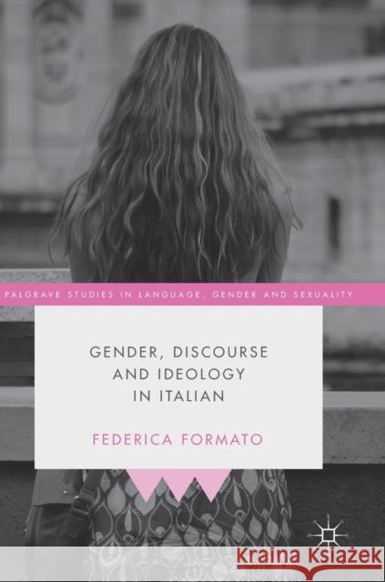 Gender, Discourse and Ideology in Italian Federica Formato 9783319965550 Palgrave MacMillan