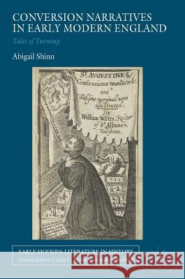 Conversion Narratives in Early Modern England: Tales of Turning Shinn, Abigail 9783319965765