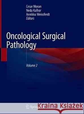 Oncological Surgical Pathology Moran, Cesar a. 9783319966809 Springer