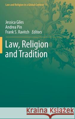 Law, Religion and Tradition Jessica Giles Andrea Pin Frank S. Ravitch 9783319967486 Springer