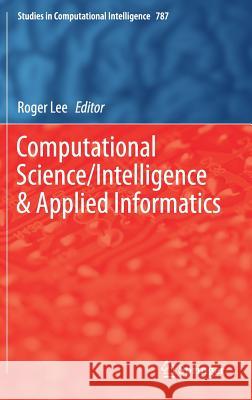 Computational Science/Intelligence & Applied Informatics Roger Lee 9783319968056 Springer