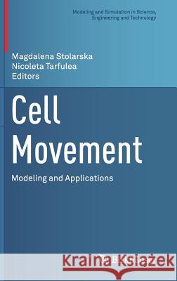 Cell Movement: Modeling and Applications Stolarska, Magdalena 9783319968414 Springer