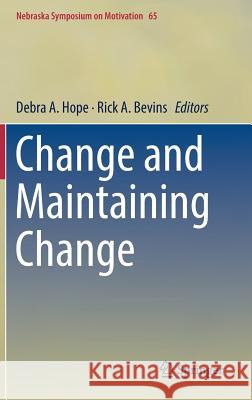 Change and Maintaining Change Debra A. Hope Rick A. Bevins 9783319969190