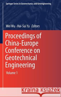 Proceedings of China-Europe Conference on Geotechnical Engineering: Volume 1 Wu, Wei 9783319971117 Springer