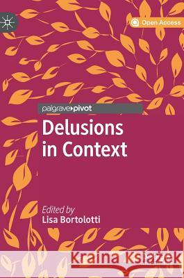 Delusions in Context Lisa Bortolotti 9783319972015 Palgrave MacMillan