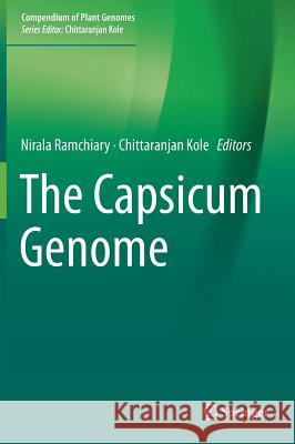 The Capsicum Genome Nirala Ramchiary Chittaranjan Kole 9783319972169 Springer