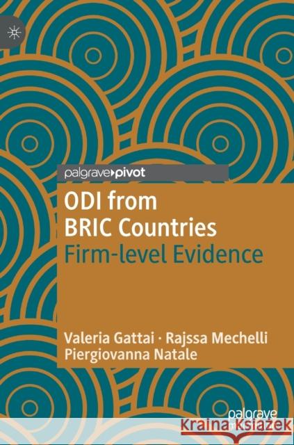 Odi from Bric Countries: Firm-Level Evidence Gattai, Valeria 9783319973395 Palgrave Pivot