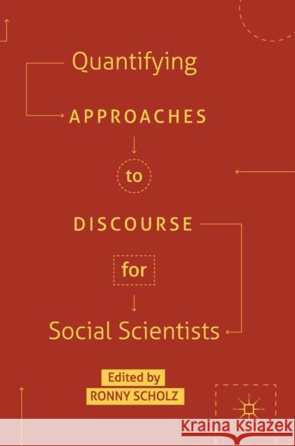 Quantifying Approaches to Discourse for Social Scientists Ronny Scholz 9783319973692 Palgrave MacMillan