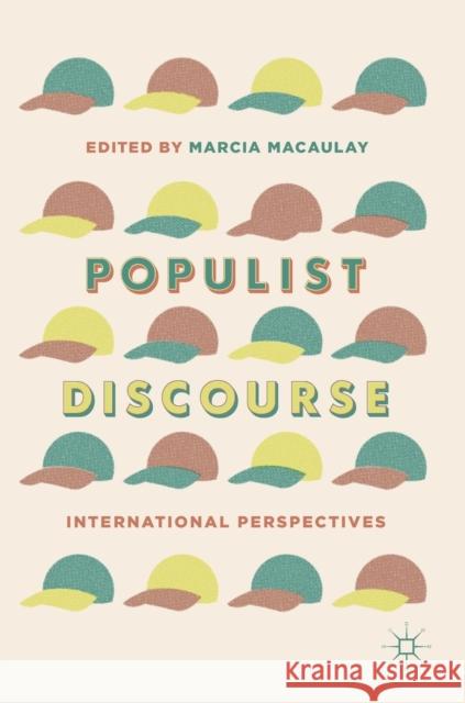 Populist Discourse: International Perspectives Macaulay, Marcia 9783319973876 Palgrave MacMillan