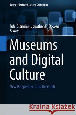 Museums and Digital Culture: New Perspectives and Research Giannini, Tula 9783319974569