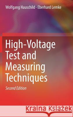 High-Voltage Test and Measuring Techniques Wolfgang Hauschild Eberhard Lemke 9783319974590 Springer