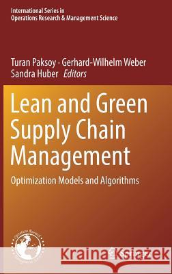 Lean and Green Supply Chain Management: Optimization Models and Algorithms Paksoy, Turan 9783319975108