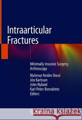 Intraarticular Fractures: Minimally Invasive Surgery, Arthroscopy Doral, Mahmut Nedim 9783319976006 Springer