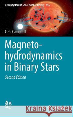 Magnetohydrodynamics in Binary Stars Campbell, C.G. 9783319976457 Springer