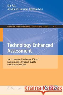 Technology Enhanced Assessment: 20th International Conference, Tea 2017, Barcelona, Spain, October 5-6, 2017, Revised Selected Papers Ras, Eric 9783319978062
