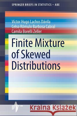 Finite Mixture of Skewed Distributions VIctor Hugo Lachos Davila Celso Romulo Barbosa Cabral Camila Borelli Zeller 9783319980287