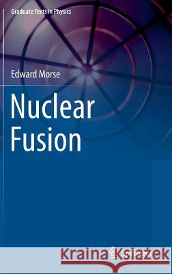 Nuclear Fusion Morse, Edward 9783319981703 Springer