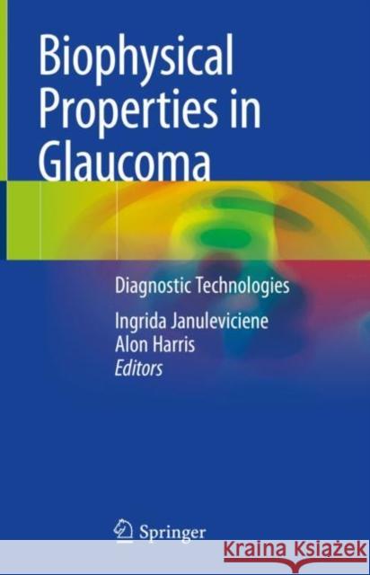 Biophysical Properties in Glaucoma: Diagnostic Technologies Januleviciene, Ingrida 9783319981970 Springer