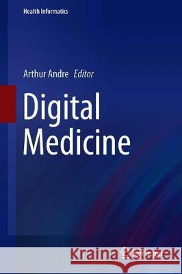 Digital Medicine Arthur Andre 9783319982151 Springer