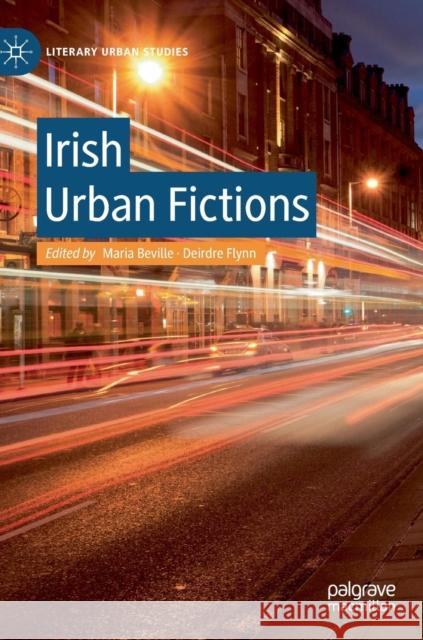 Irish Urban Fictions Maria Beville Deirdre Flynn 9783319983219 Palgrave MacMillan