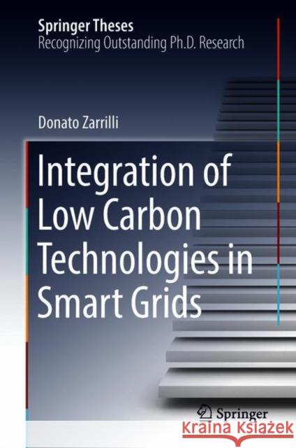 Integration of Low Carbon Technologies in Smart Grids Donato Zarrilli 9783319983578