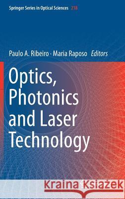 Optics, Photonics and Laser Technology Paulo Ribeiro Maria Raposo 9783319985473