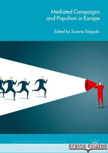 Mediated Campaigns and Populism in Europe Susana Salgado 9783319985626 Palgrave MacMillan