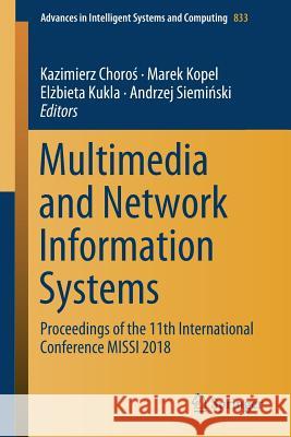 Multimedia and Network Information Systems: Proceedings of the 11th International Conference Missi 2018 Choroś, Kazimierz 9783319986777 Springer