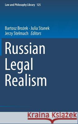 Russian Legal Realism Bartosz Brożek Julia Stanek Jerzy Stelmach 9783319988207 Springer