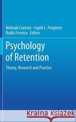 Psychology of Retention: Theory, Research and Practice Coetzee, Melinde 9783319989198 Springer