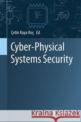 Cyber-Physical Systems Security Cetin Kaya Koc 9783319989341