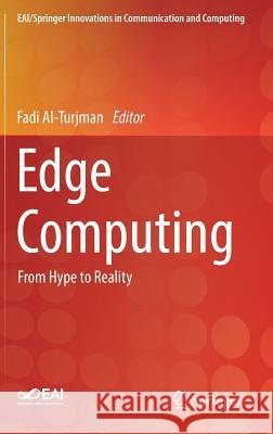 Edge Computing: From Hype to Reality Al-Turjman, Fadi 9783319990606