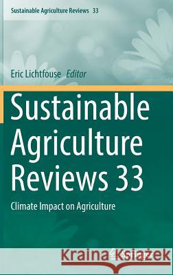 Sustainable Agriculture Reviews 33: Climate Impact on Agriculture Lichtfouse, Eric 9783319990750
