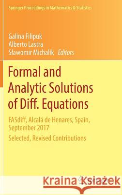 Formal and Analytic Solutions of Diff. Equations: Fasdiff, Alcalá de Henares, Spain, September 2017, Selected, Revised Contributions Filipuk, Galina 9783319991474