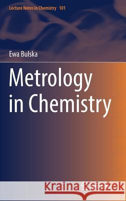 Metrology in Chemistry Ewa Bulska 9783319992044 Springer