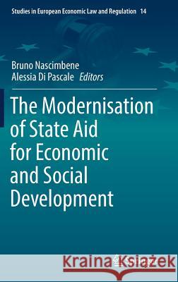 The Modernisation of State Aid for Economic and Social Development Bruno Nascimbene Alessia Di Pascale 9783319992259