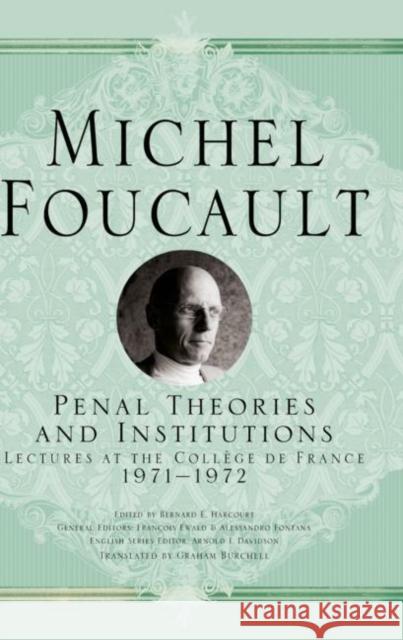 Penal Theories and Institutions: Lectures at the Collège de France, 1971-1972 Foucault, Michel 9783319992914 Palgrave MacMillan