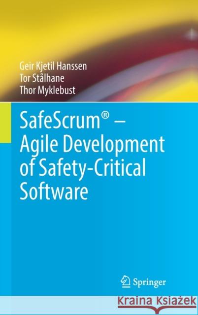 Safescrum(r) - Agile Development of Safety-Critical Software Hanssen, Geir Kjetil 9783319993331 Springer International Publishing AG