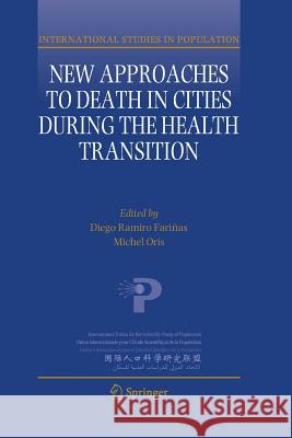 New Approaches to Death in Cities During the Health Transition Ramiro Fariñas, Diego 9783319994000 Springer
