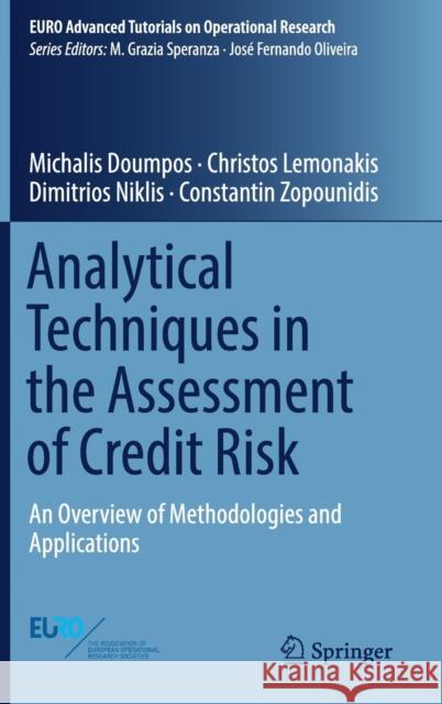 Analytical Techniques in the Assessment of Credit Risk: An Overview of Methodologies and Applications Doumpos, Michalis 9783319994109 Springer