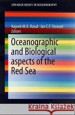 Oceanographic and Biological Aspects of the Red Sea Najeeb M. a. Rasul Ian C. F. Stewart 9783319994161 Springer