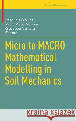 Micro to Macro Mathematical Modelling in Soil Mechanics Giovine, Pasquale 9783319994734 Birkhauser